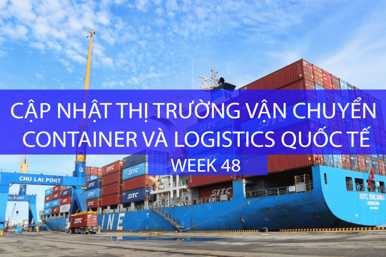Cập Nhật Thị Trường Vận Chuyển Container và Logistics Quốc Tế: Tuần 48/2023