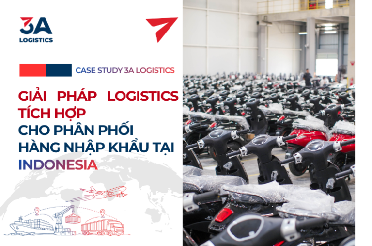 Giải Pháp Logistics Tích Hợp Cho Hàng Nhập Khẩu Tại Indonesia