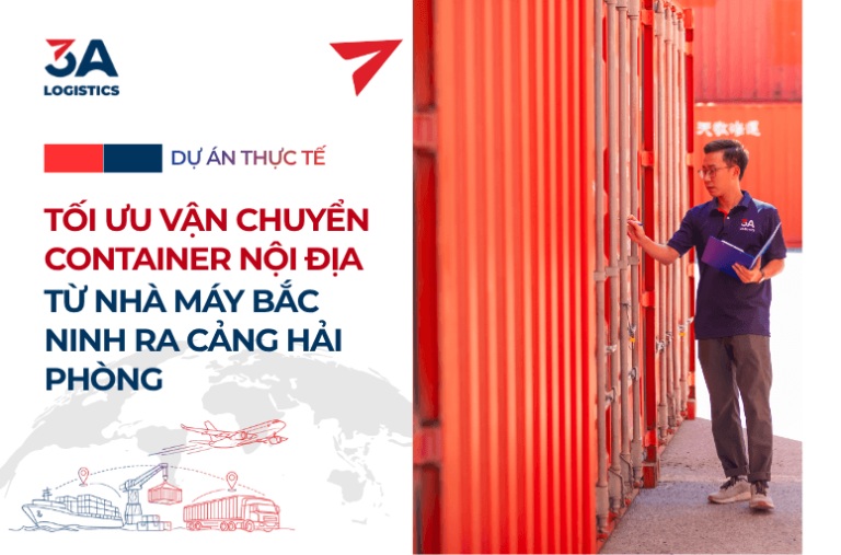 Tối Ưu Vận Chuyển Container Nội Địa Từ Nhà Máy Bắc Ninh Ra Cảng Hải Phòng