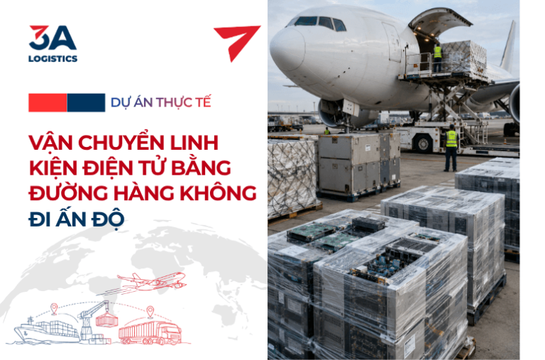 Dự Án Vận Chuyển Linh Kiện Điện Tử Bằng Đường Hàng Không Đi Ấn Độ